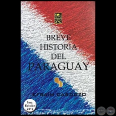 BREVE HISTORIA DEL PARAGUAY - 7MA EDICIN - Autor: EFRAM CARDOZO - Ao 2019